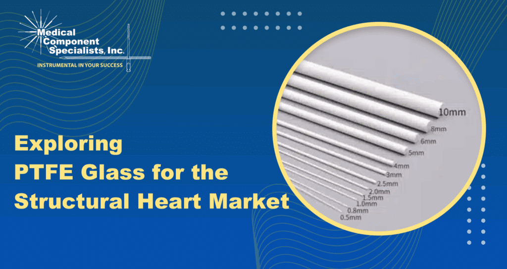 Exploring PTFE Glass for the Structural Heart Market